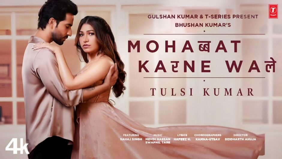 Mehdi Hasan’s “Mohabbat Karne Wale” is reimagined by Tulsi Kumar