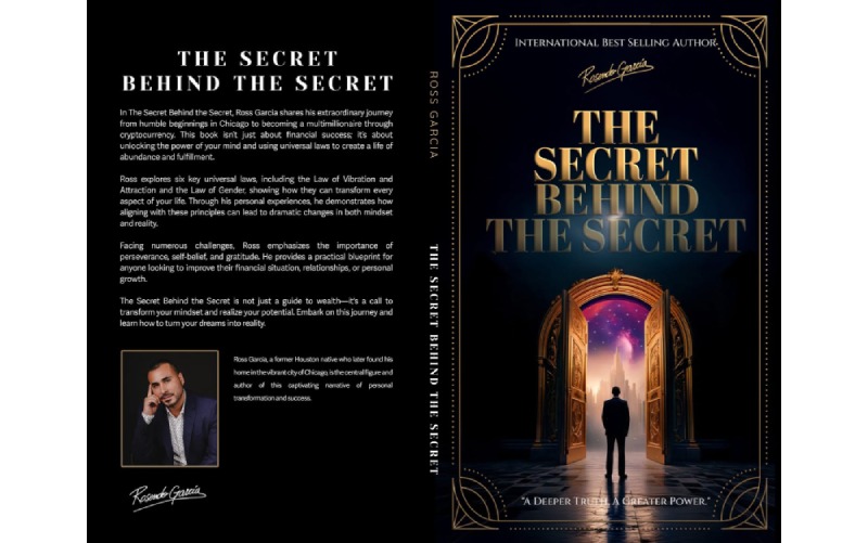 Ross Garcia’s “The Secret Behind The Secret” Unlocks a Higher Frequency of Success
