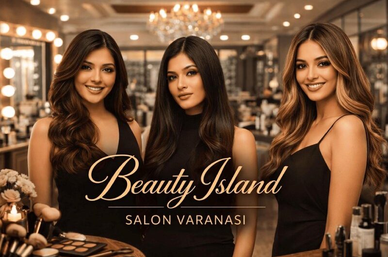 Where Elegance Meets Expertise: Beauty Island Salon, Varanasi